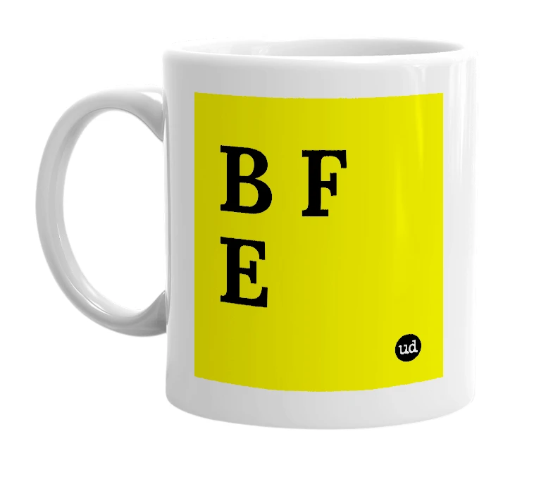 White mug with 'B F E' in bold black letters