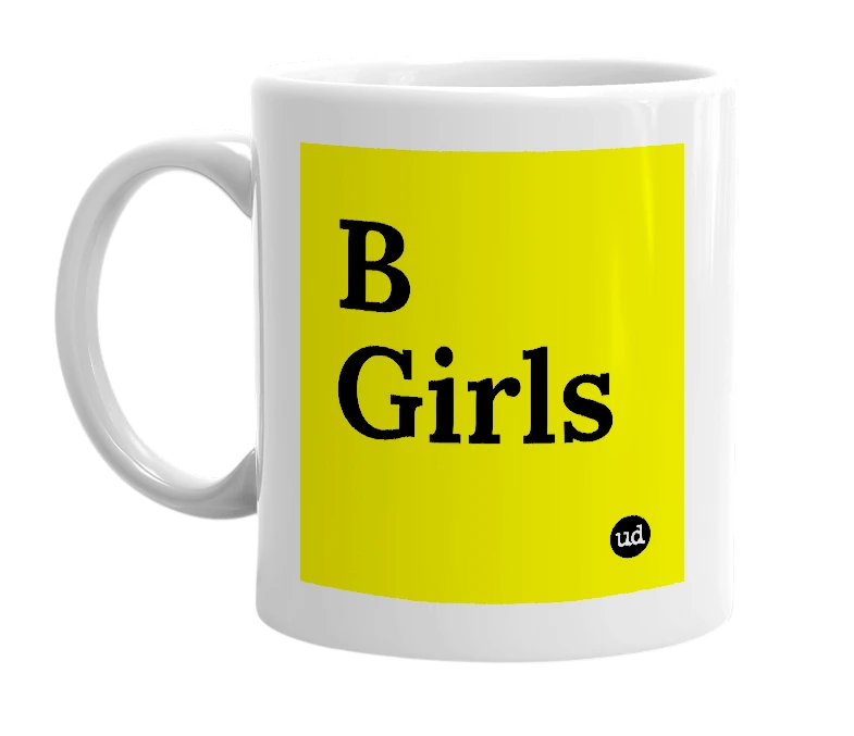 White mug with 'B Girls' in bold black letters