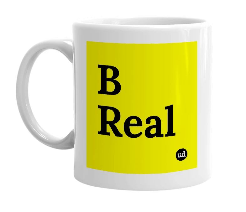 White mug with 'B Real' in bold black letters