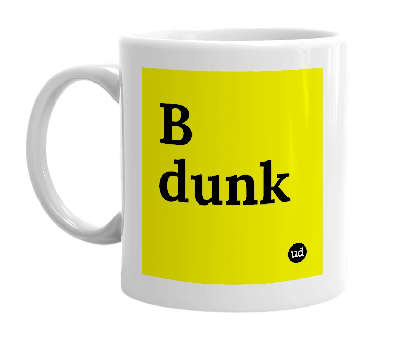 White mug with 'B dunk' in bold black letters