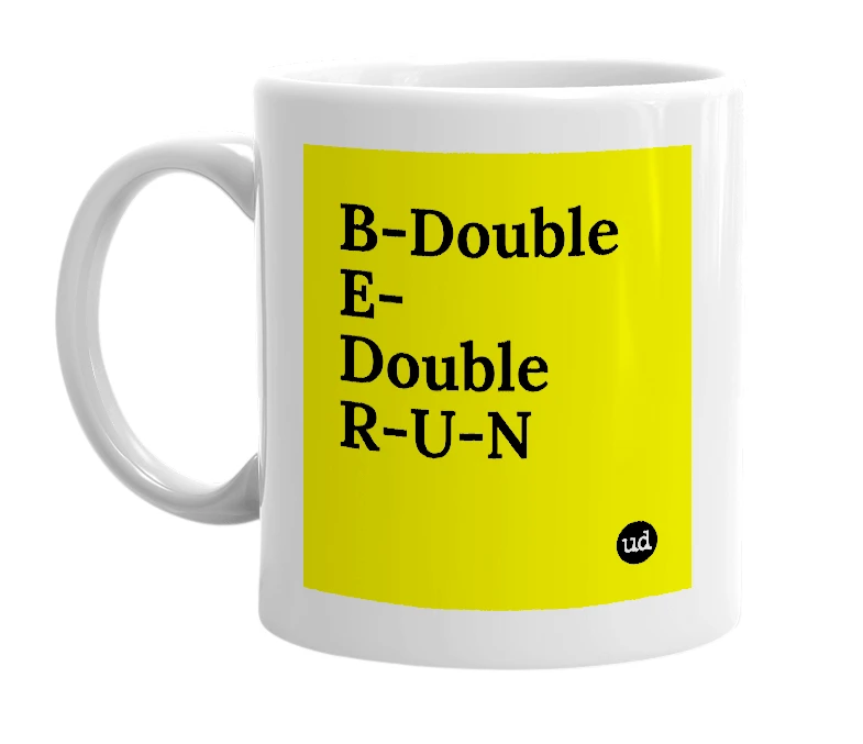 White mug with 'B-Double E- Double R-U-N' in bold black letters