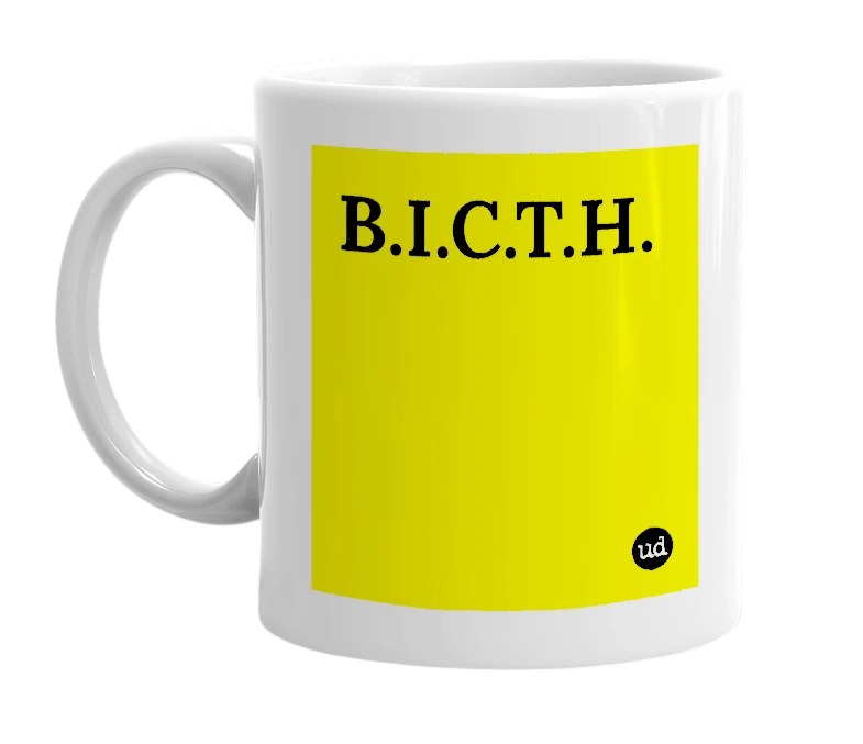 White mug with 'B.I.C.T.H.' in bold black letters