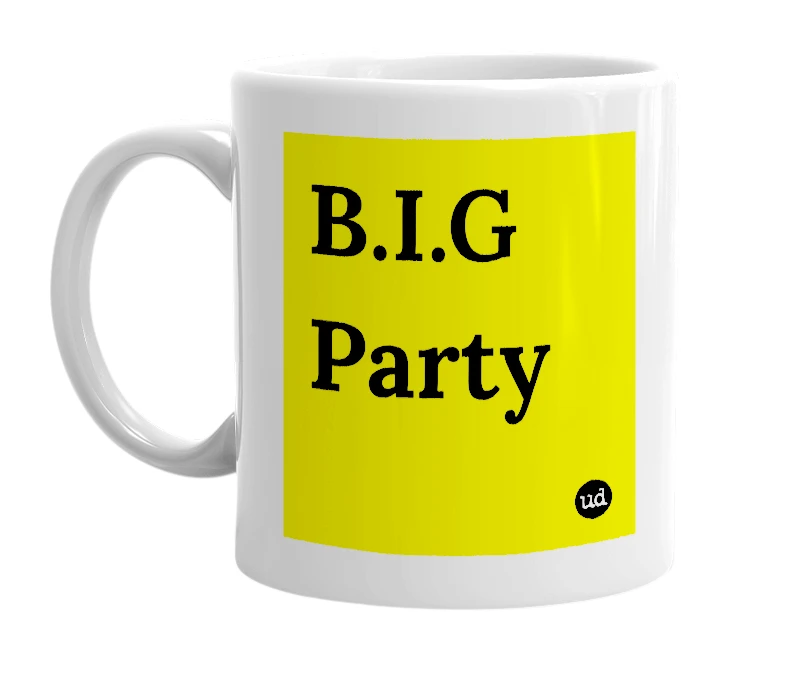 White mug with 'B.I.G Party' in bold black letters