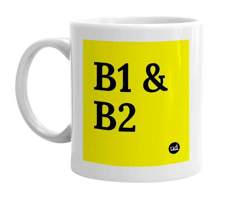 White mug with 'B1 & B2' in bold black letters