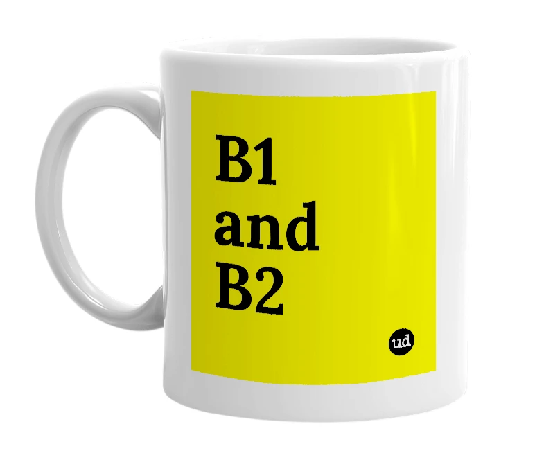 White mug with 'B1 and B2' in bold black letters