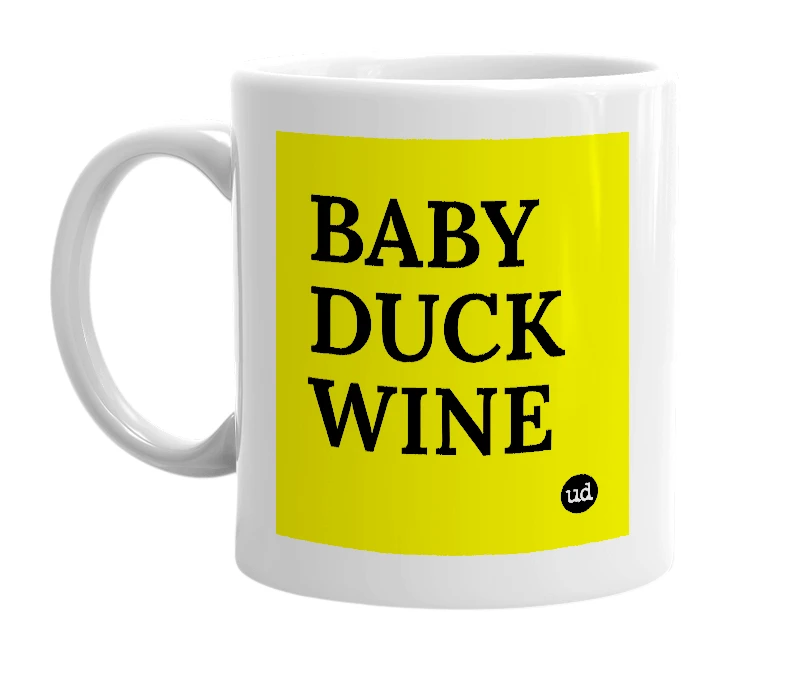 White mug with 'BABY DUCK WINE' in bold black letters