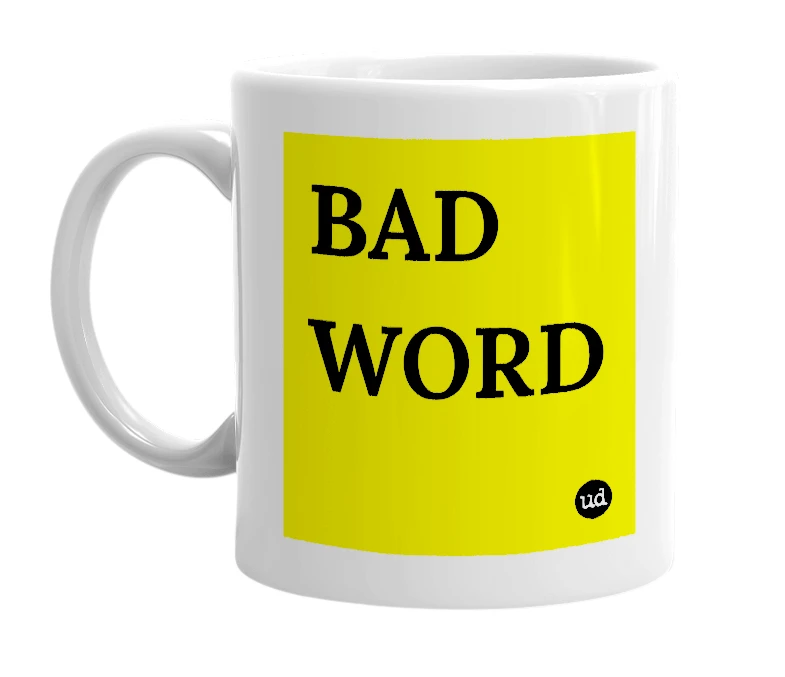 White mug with 'BAD WORD' in bold black letters