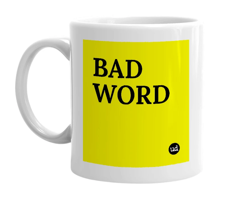 White mug with 'BAD WORD' in bold black letters