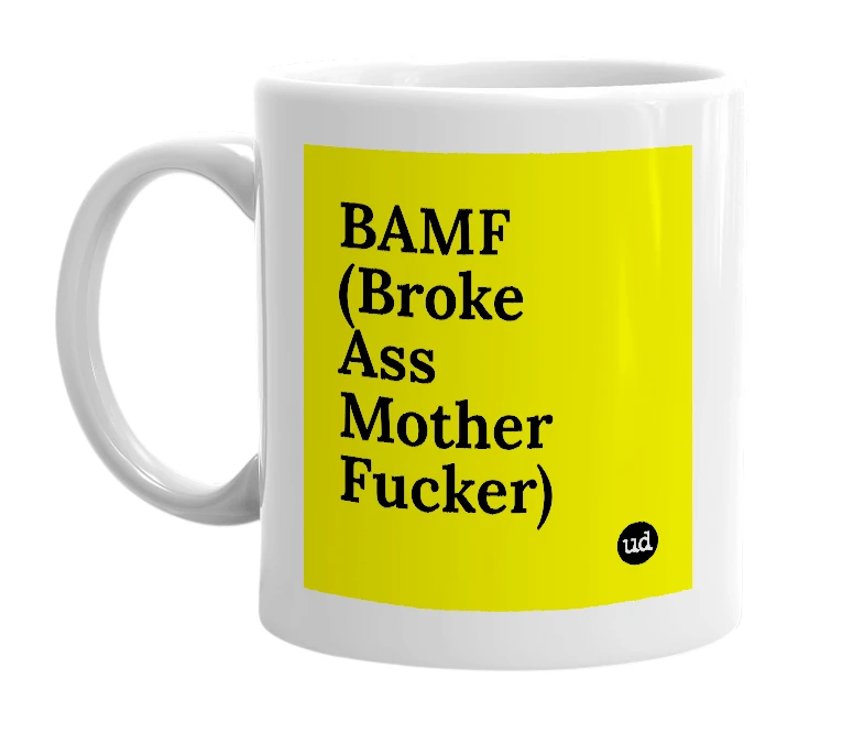 White mug with 'BAMF (Broke Ass Mother Fucker)' in bold black letters