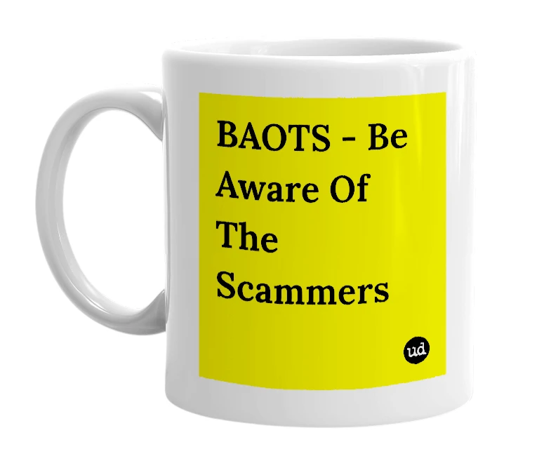 White mug with 'BAOTS - Be Aware Of The Scammers' in bold black letters