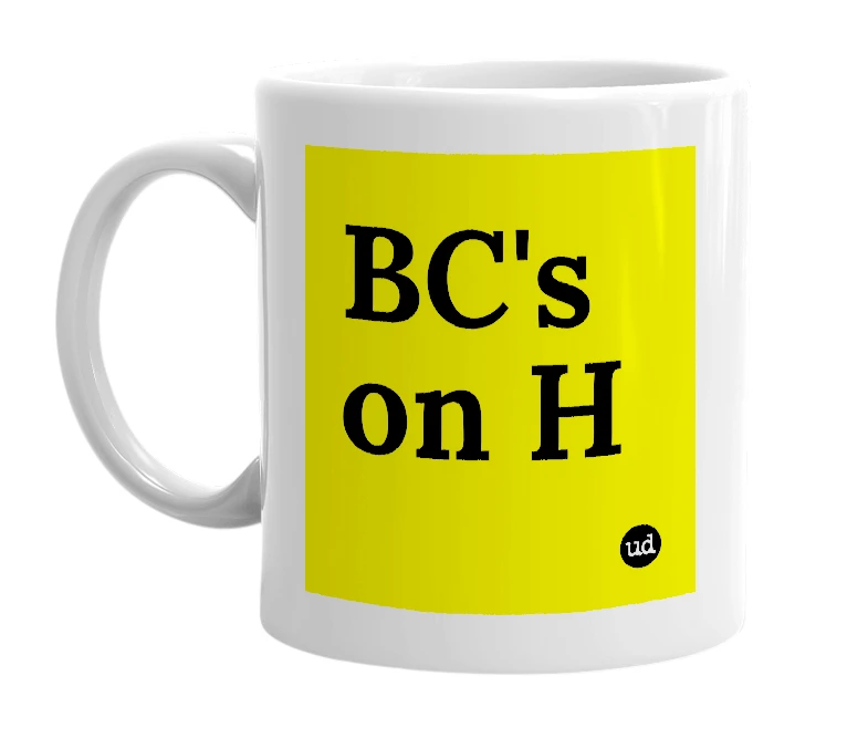 White mug with 'BC's on H' in bold black letters