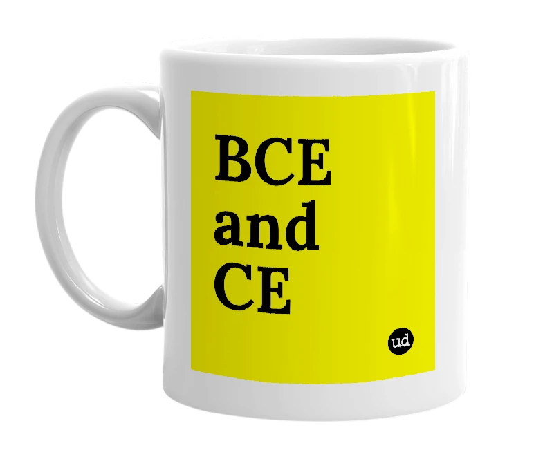 White mug with 'BCE and CE' in bold black letters