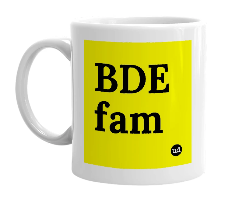 White mug with 'BDE fam' in bold black letters