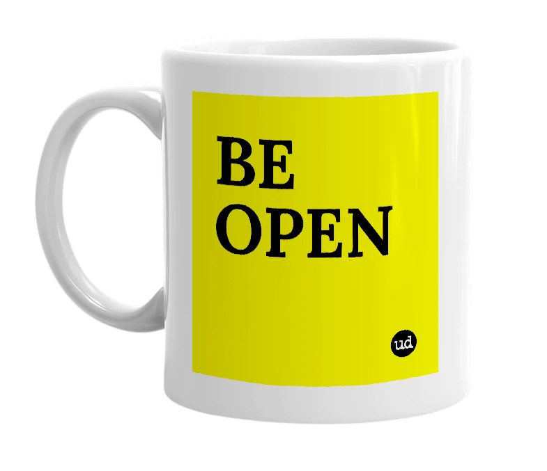 White mug with 'BE OPEN' in bold black letters