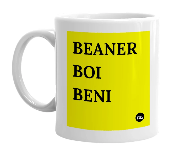 White mug with 'BEANER BOI BENI' in bold black letters