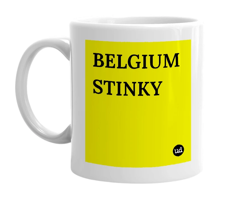 White mug with 'BELGIUM STINKY' in bold black letters
