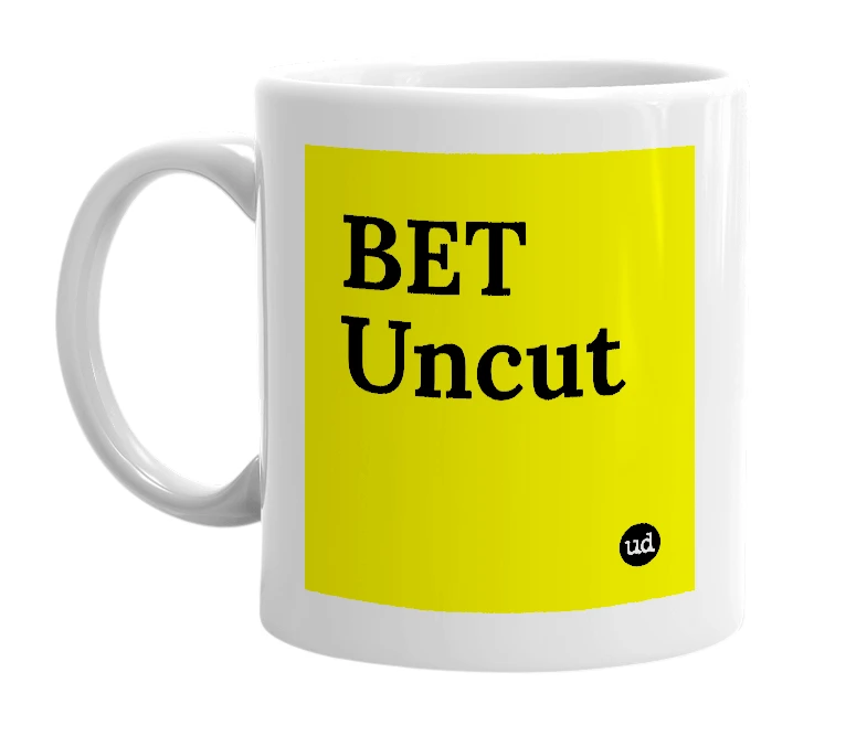 White mug with 'BET Uncut' in bold black letters