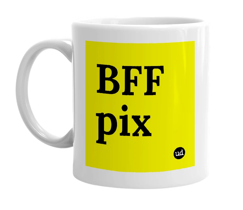 White mug with 'BFF pix' in bold black letters