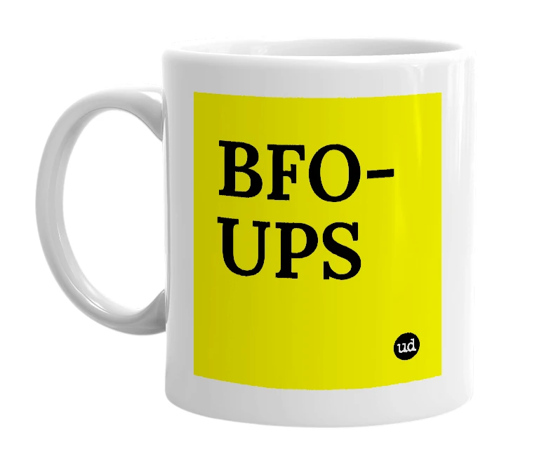 White mug with 'BFO-UPS' in bold black letters