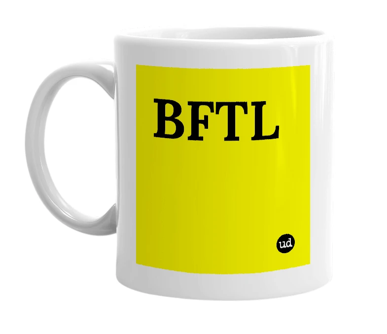 White mug with 'BFTL' in bold black letters