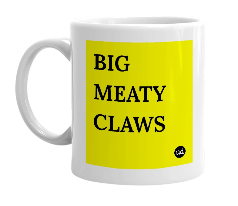 White mug with 'BIG MEATY CLAWS' in bold black letters