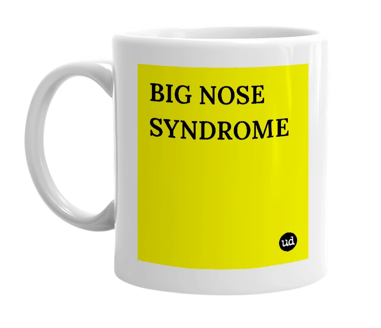 White mug with 'BIG NOSE SYNDROME' in bold black letters