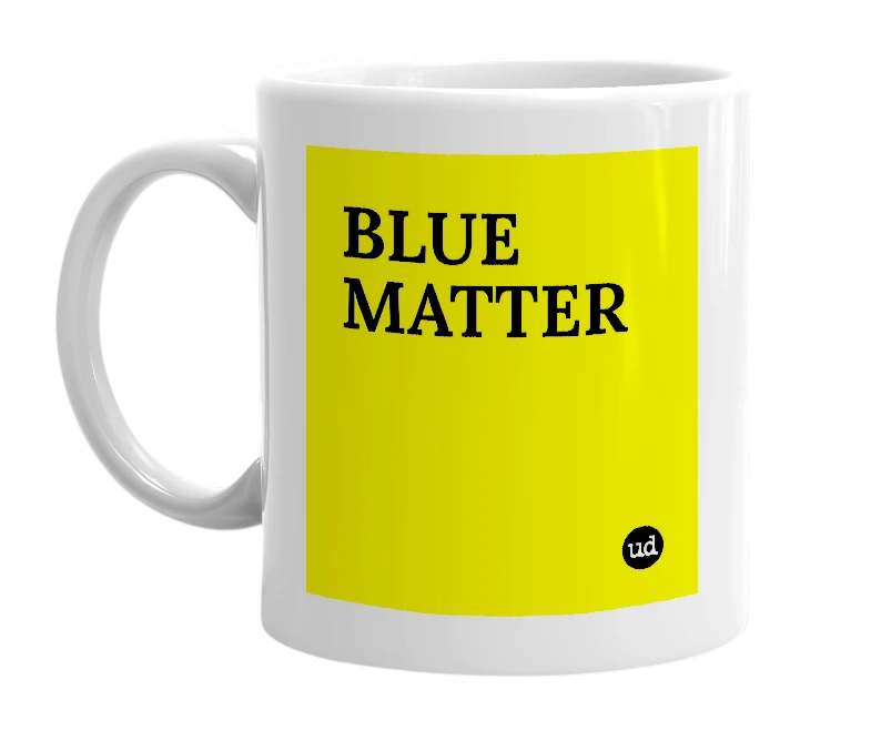 White mug with 'BLUE MATTER' in bold black letters