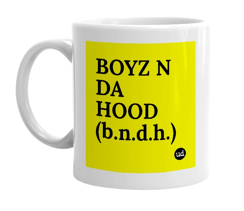 White mug with 'BOYZ N DA HOOD (b.n.d.h.)' in bold black letters