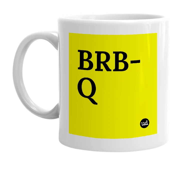 White mug with 'BRB-Q' in bold black letters