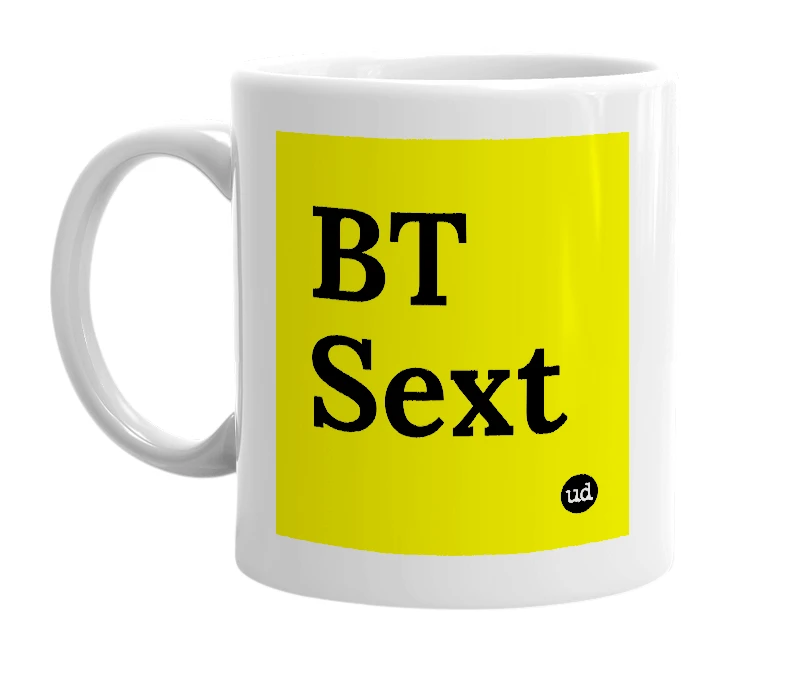 White mug with 'BT Sext' in bold black letters