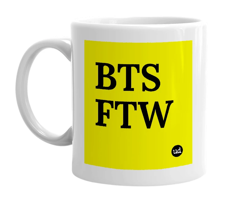 White mug with 'BTS FTW' in bold black letters