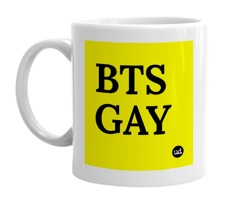 White mug with 'BTS GAY' in bold black letters