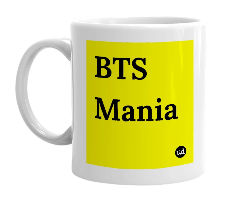 White mug with 'BTS Mania' in bold black letters