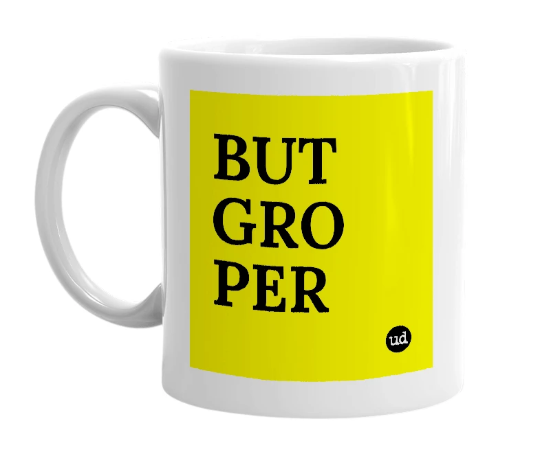 White mug with 'BUT GRO PER' in bold black letters