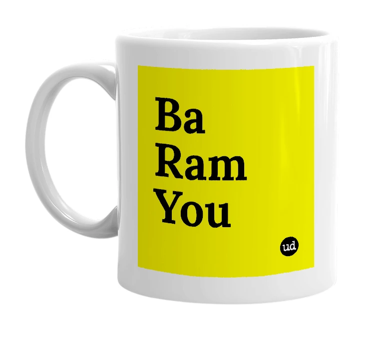 White mug with 'Ba Ram You' in bold black letters