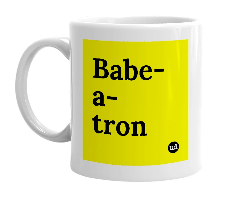 White mug with 'Babe-a-tron' in bold black letters