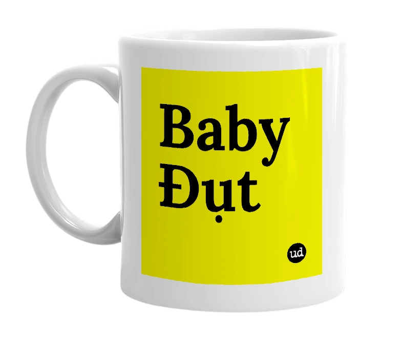 White mug with 'Baby Đụt' in bold black letters
