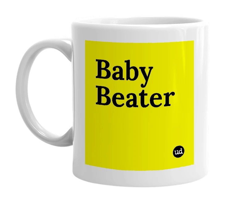 White mug with 'Baby Beater' in bold black letters