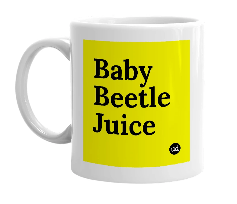 White mug with 'Baby Beetle Juice' in bold black letters