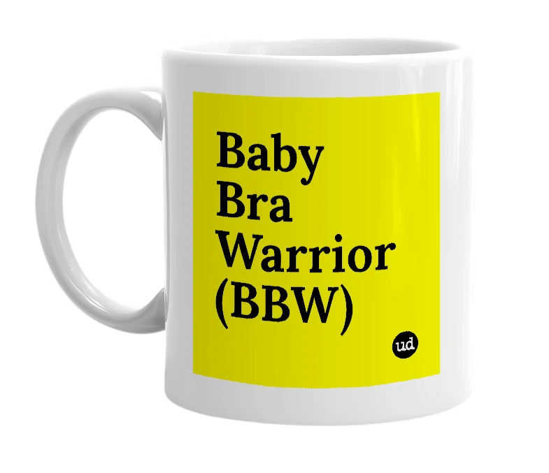 White mug with 'Baby Bra Warrior (BBW)' in bold black letters