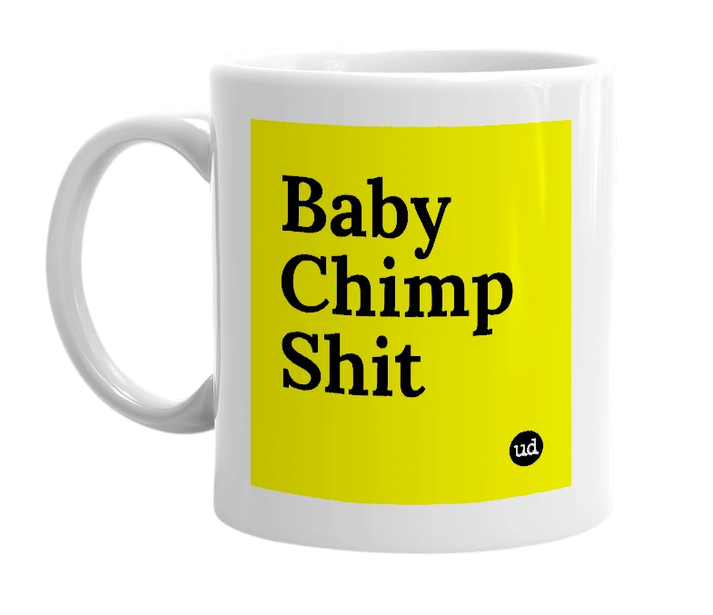 White mug with 'Baby Chimp Shit' in bold black letters