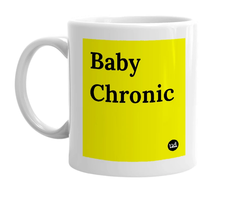White mug with 'Baby Chronic' in bold black letters