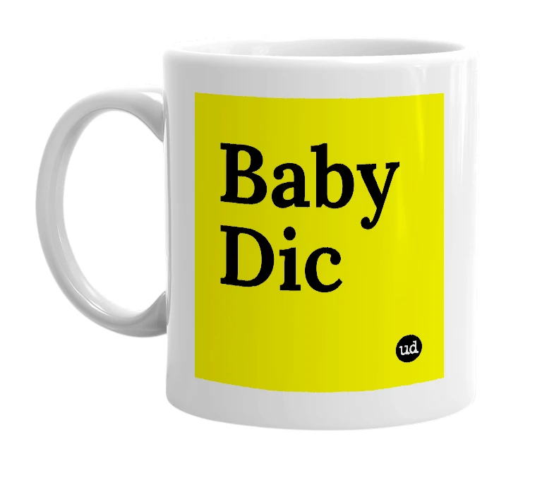 White mug with 'Baby Dic' in bold black letters