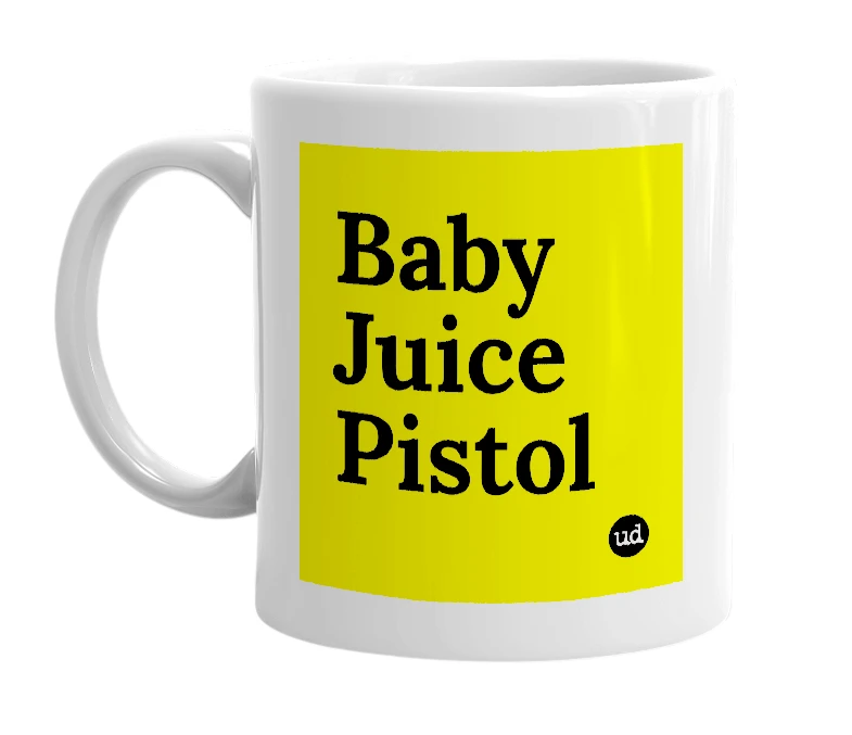 White mug with 'Baby Juice Pistol' in bold black letters