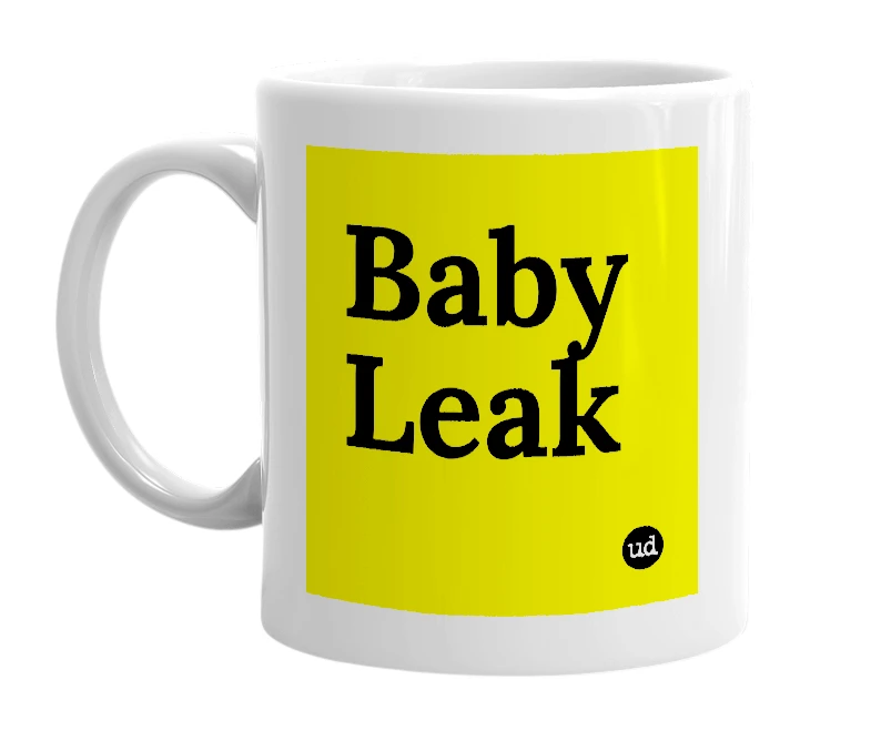 White mug with 'Baby Leak' in bold black letters