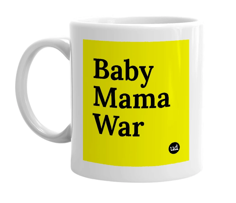 White mug with 'Baby Mama War' in bold black letters
