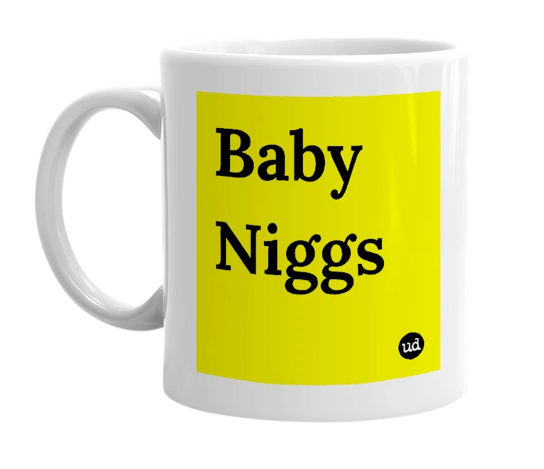 White mug with 'Baby Niggs' in bold black letters