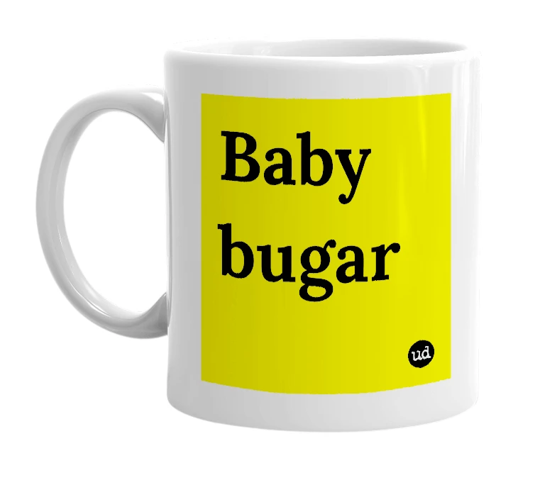 White mug with 'Baby bugar' in bold black letters