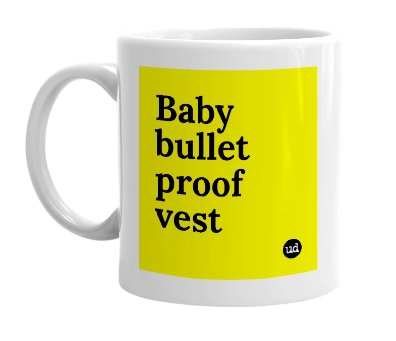 White mug with 'Baby bullet proof vest' in bold black letters