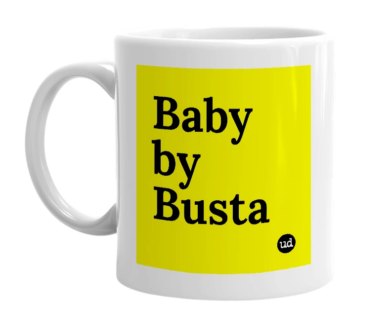 White mug with 'Baby by Busta' in bold black letters